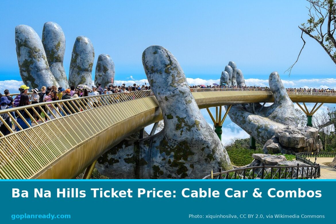 Golden Bridge held up by two giant stone hands at Ba Na Hills, Da Nang, crowded with visitors above the clouds, with the title Ba Na Hills Ticket Price: Cable Car & Combos